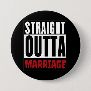 Divorcee Gift - Straight Outta Marriage 3 Inch Round Button