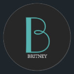 DIY Large Monogram & Name, Teal/White Text, Black Classic Round Sticker<br><div class="desc">Personalize this stylish and simple text design with your name in white and your large Monogram in Teal on black background.</div>