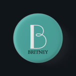 DIY Large Monogram & Name, White/Black Text, Teal 1 Inch Round Button<br><div class="desc">Personalize this stylish and simple text design with your name in black and your large Monogram in white on teal background.</div>