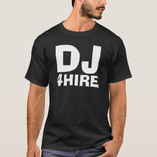 DJ, 4HIRE - Customized T-Shirt