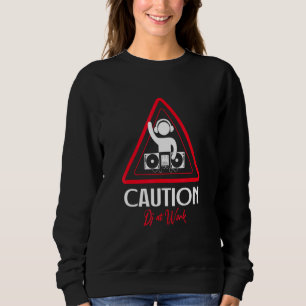 Dj At Work Music Sweatshirt
