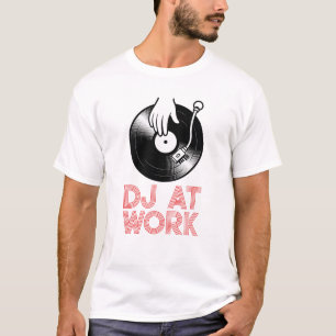DJ At Work T-Shirt
