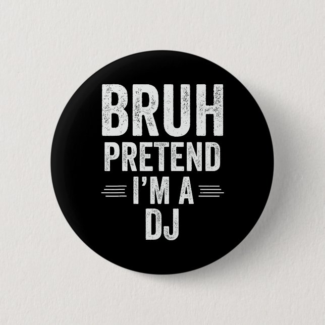 Dj Costume Halloween Bruh Pretend I'm A Dj Funny  2 Inch Round Button (Front)