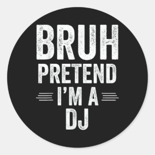 Dj Costume Halloween Bruh Pretend Im A Dj Funny  Classic Round Sticker