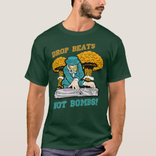 DJ drop Beats not Bombs Peace Music Club Party T-Shirt
