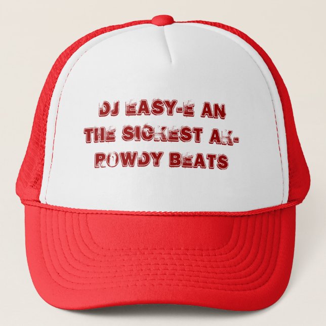 DJ EASY-E an the sickest AK-Rowdy beats Trucker Hat (Front)