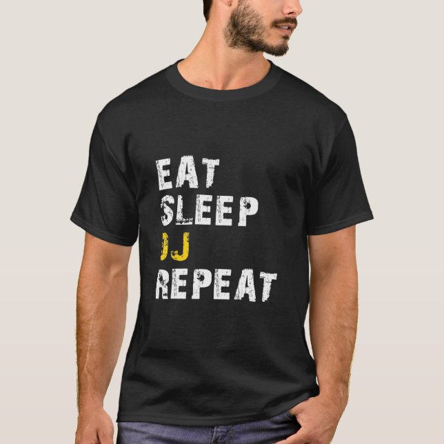 Dj - Eat Sleep Dj Repeat Funny Deejay Cool T-Shirt (Front)