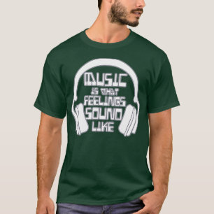 DJ Headphones Music Is What Feelings Sound Like T-Shirt