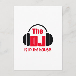DJ IS IN THE HOUSE POSTCARD