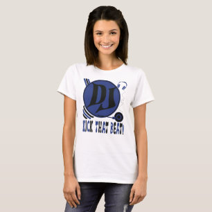 DJ Kick That Beat!  T-Shirt