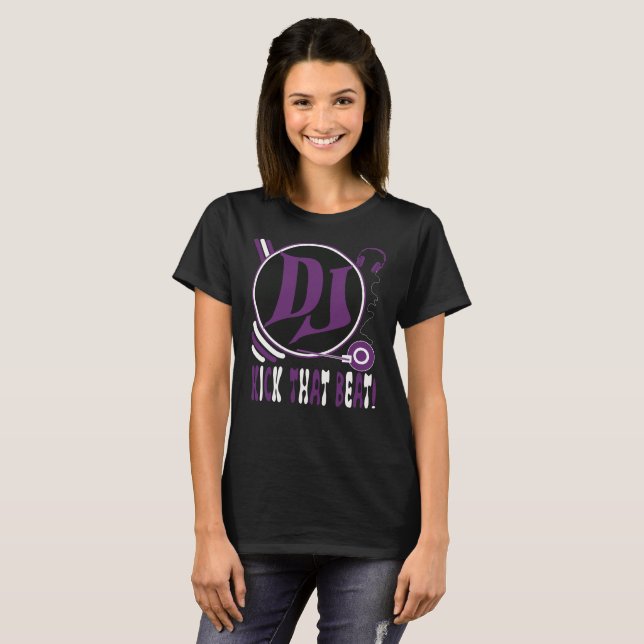 DJ Kick That Beat!  T-Shirt (Front Full)