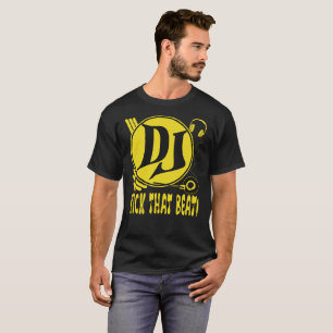 DJ Kick That Beat! T-Shirt