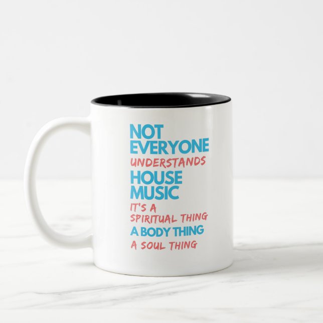dj not everyone understands house music Two-Tone coffee mug (Left)