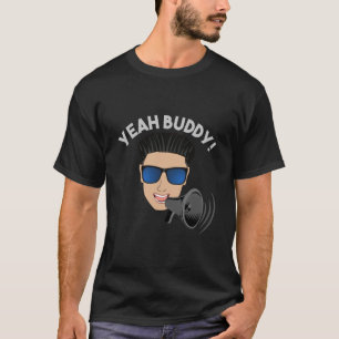 DJ Pauly D Megaphone Yeah Buddy!  T-Shirt