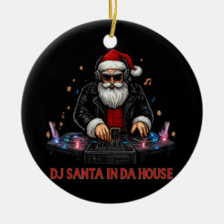 DJ Santa In Da House  Ceramic Ornament