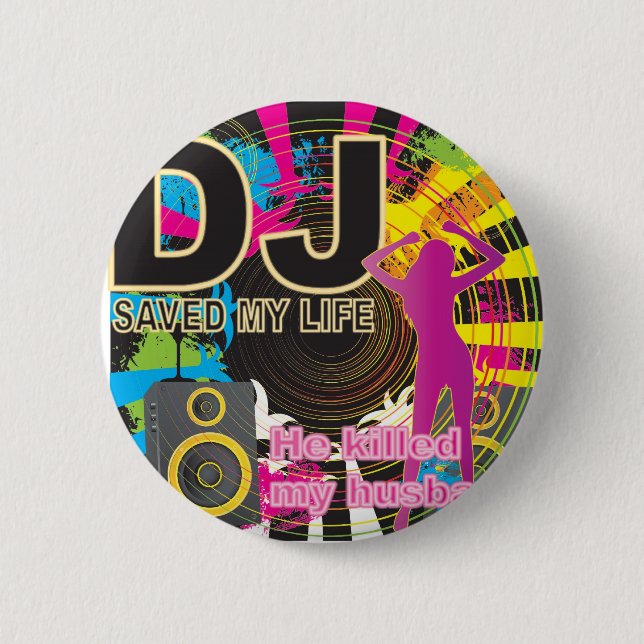 DJ saved my life 2 Inch Round Button (Front)