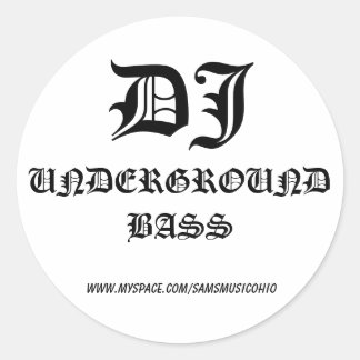 DJ, UNDERGROUND BASS,  www.myspace.com/samsmusi... Classic Round Sticker