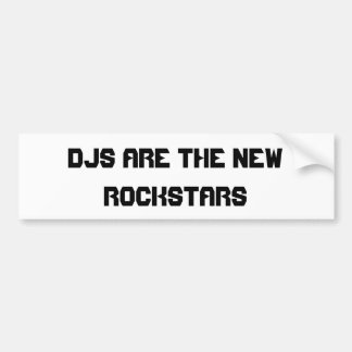 DJs Are The New Rockstars Bumper Sticker