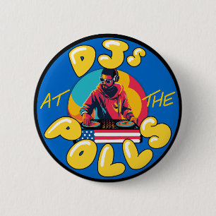 DJS at the Polls Butto 2 Inch Round Button