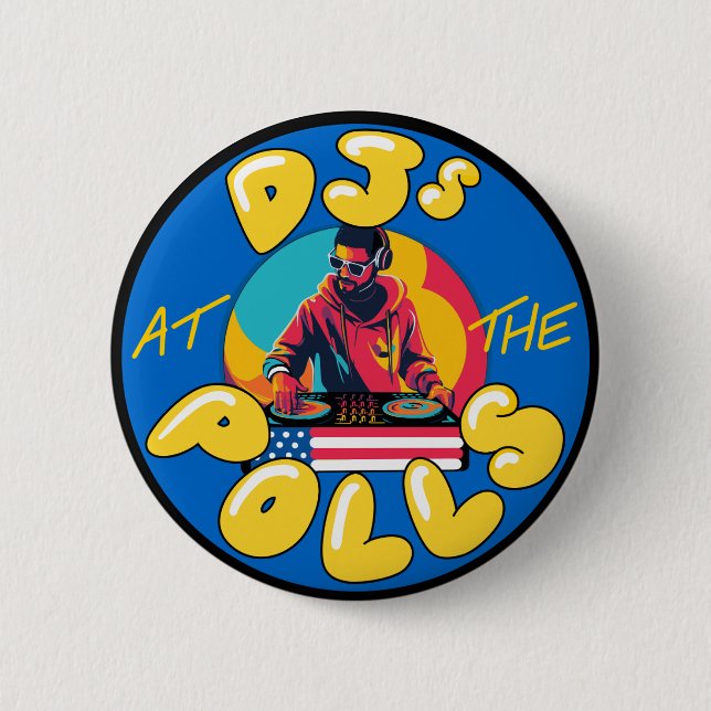 DJS at the Polls Butto 2 Inch Round Button (Front)