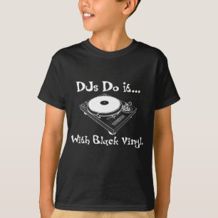 DJs Do It... With Black Vinyl. T-Shirt