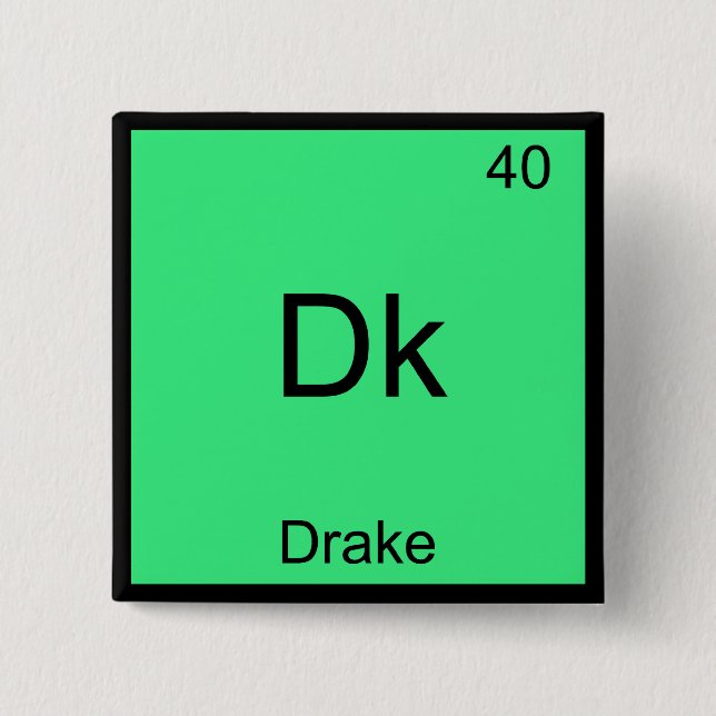 Dk - Drake Funny Chemistry Element Symbol T-Shirt 2 Inch Square Button (Front)
