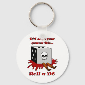 DM says your gonna DIE... Keychain