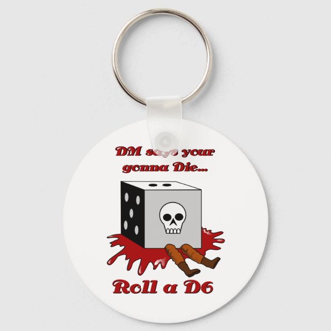 DM says your gonna DIE... Keychain (Front)