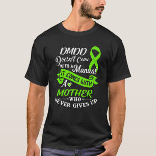 Dmdd  It Comes With A Mother Who Never Gives Up Ri T-Shirt