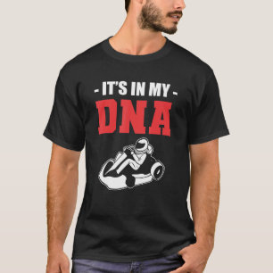 DNA Go Kart Racer And Karting Expert T-Shirt