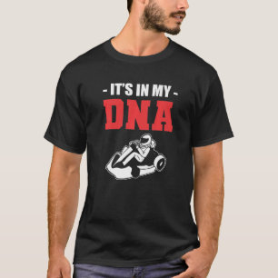 DNA Go Kart Racer And Karting Expert   T-Shirt