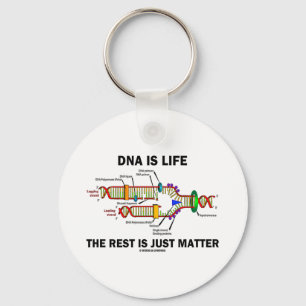 DNA Is Life The Rest Is Just Matter (DNA Strands) Keychain