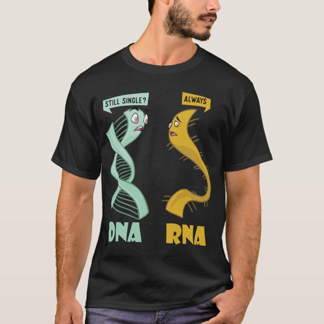 DNA RNA - Funny Biologist Biology Student Cell Sci T-Shirt (Front)