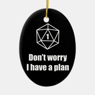 DnD - Don't worry, I have a plan Ceramic Ornament