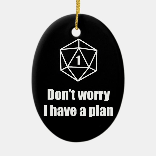 DnD - Don't worry, I have a plan Ceramic Ornament (Front)