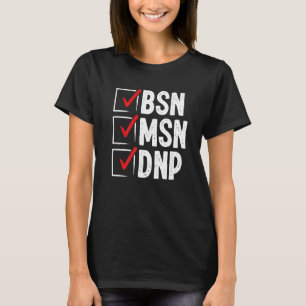 DNP Doctor MSN BSN DNP Nurse DNP Degree Graduation T-Shirt