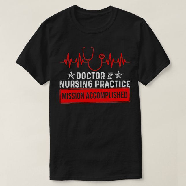 DNP Doctor of Nursing Practice Accomplish RN Nurse T-Shirt (Design Front)
