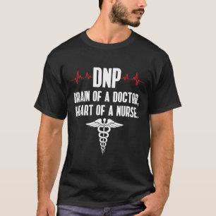 Dnp Doctor Of Nursing Practice Brain Rn Nurse Da1 T-Shirt