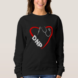 Dnp Doctor Of Nursing Practice Most Women Rn Nurse Sweatshirt