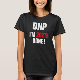 Dnp Doctor Of Nursing Practice Rn Nurse 5 T-Shirt