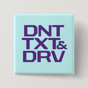 DNT TXT & DRV 2 INCH SQUARE BUTTON