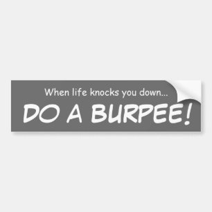 Do a burpee...bumper sticker