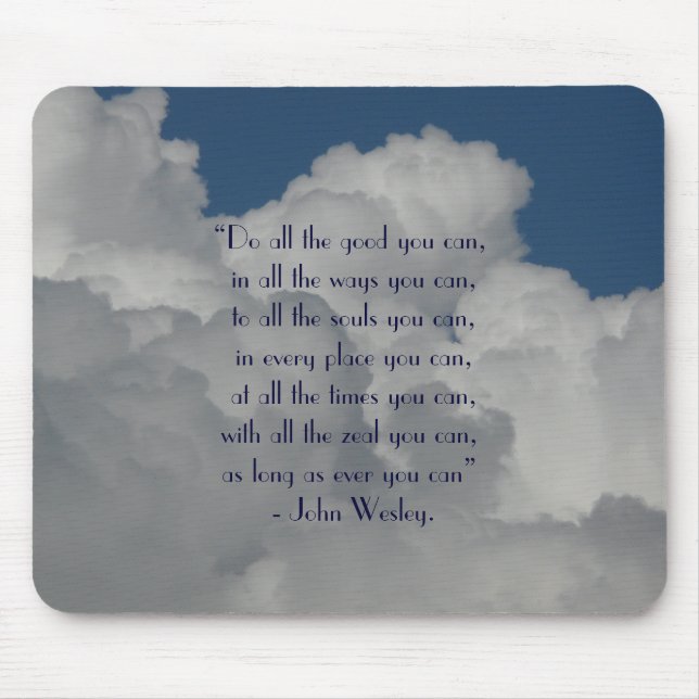 Do all the good you can/Quote with Cloudy Sky Mouse Pad (Front)