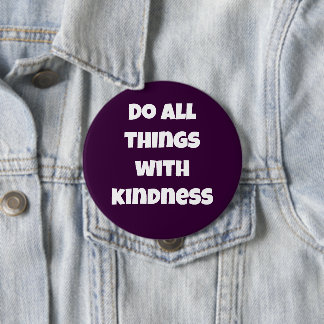 Do All Things With Kindness Purple Button