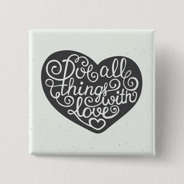 Do All Things With Love 2 Inch Square Button (Front)