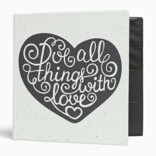 Do All Things With Love Binder