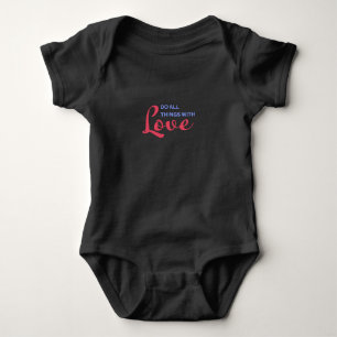 Do All Things with Love – Inspirational Quote Baby Bodysuit