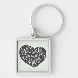 Do All Things With Love Keychain