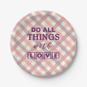 DO ALL THINGS WITH LOVE! PAPER PLATE