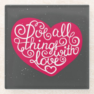 Do All Things With Love Red Glass Coaster